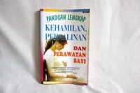 panduan lengkap kehamilan, dan perawatan bayi