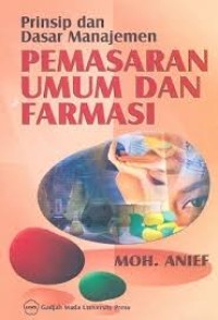 prinsip dan dasar manajemen pemasaran umum dan farmasi