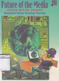 Image of Future of the Media (Masa Depan Media) Memahami zaman teknologi informasi
