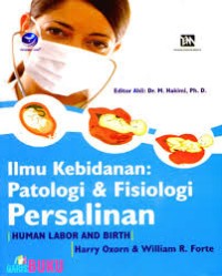 Ilmu kebidanan patologi & fisiologi persalinan