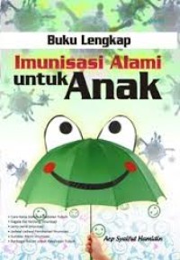 Buku lengkap imunisasi alami untuk anak