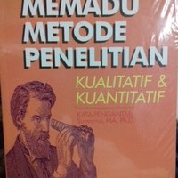 Memadu Metode Penelitian Kualitatif &Kuantitatif