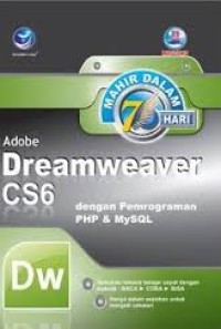 Mahir dalam 7 Hari Adobe Dreamweaver CS6 dengan Pemograman PHP $ MySQL