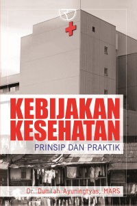 Kebijakan Kesehatan Prinsip Dan Praktik