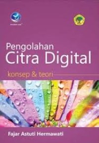 Pengolahan Citra Digital : Konsep dan Teori