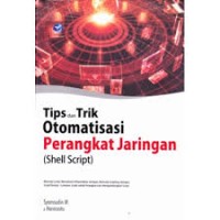 Tips Dan Trik Otomatisasi Perangkat Jaringan ( Shell Script)