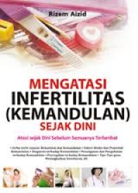 Mengatasi Infertilitas (Kemandulan)sejak Dini