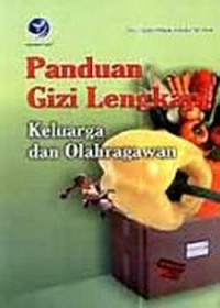 Panduan Gizi Lengkap : Keluarga dan Olah Ragawan