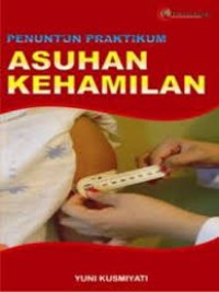 Penuntun praktikum Asuhan kehamilan