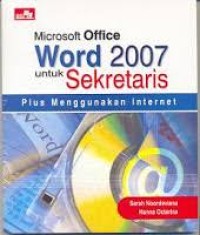 Microsoft Office Word 2007 Untuk Sekretaris. Plus menggunakan internet