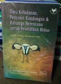 Ilmu kebidanan, Penyakit kandungan & Keluarga Berencana untuk pendidikan bidan