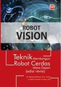 Robot Vision:Teknik Membangun Robot Cerdas Masa Depan