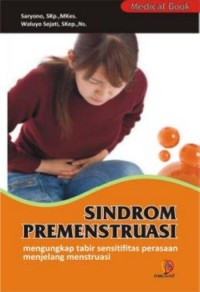 Sindrom Premenstruasi Mengungkap Tabir Sensitifitas Perasaan  Menjelang Menstruasi