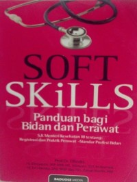 Soft Skills: Panduan Bagi bidan dan perawat