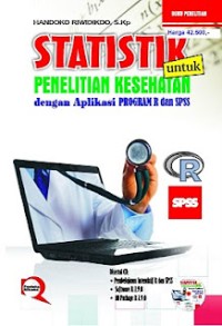 STATISTIK untuk penelitian kesehatan dengan aplikasi PROGRAM R dan SPSS