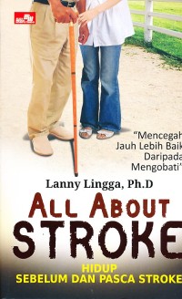 All  About STROKE.hidup sebelum dan pasca stroke