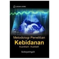 Metodologi Penelitian Kebidanan Kuantitatif - Kualitatif