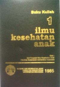 Image of Buku Kuliah 1 : Ilmu Kesehatan Anak
