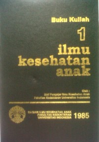 Buku Kuliah 1 : Ilmu Kesehatan Anak