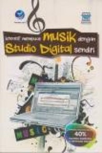 Kreatif Membuat Musik dengan Studio Digital Sendiri