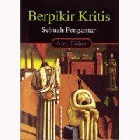 Berpikir kritis sebuah pengantar