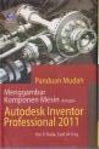 Panduan Mudah Menggambar Komponen Mesin dengan Autodesk Inventor Professional 2011