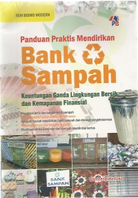 Panduan Praktis mendirikan Bank Sampah:Keuntungan Ganda lingkungan bersih dan kemapanan finansial