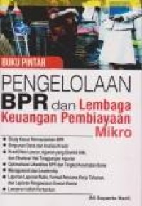 Buku Pintar Pengelolaan BPR Dan Lembaga Keuangan Pembiayaan Mikro