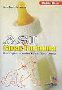 ASI susu dan formula.Kandungan dan manfaat ASI dan SUsu Formula