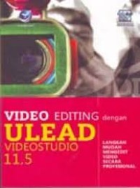 VIDEO EDITING DENGAN ULEAD VIDEO STUDIO 11.5