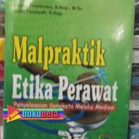 Malpraktik dan Etika Perawat