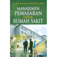 Manajemen Pemasaran Untuk Rumah sakit