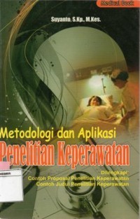 Metodologi dan Aplikasi Penelitian Keperawatan