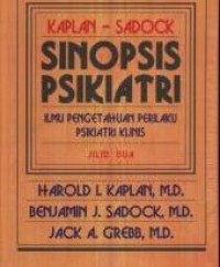Sinopsis Psikiatri : Ilmu Pengetahuan Prilaku psikiatri klinis (Jilid dua )