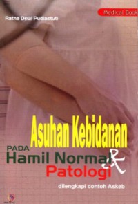 Asuhan Kebidanan pada Hamil Normal dan Patologi