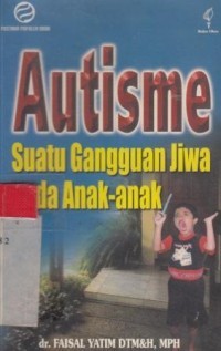 Autisme Suatu Gangguan Jiwa Pada Anak