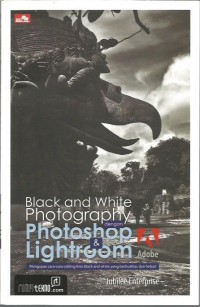 BLACK AND WHITE PHOTOGRAPHY DENGAN PHOTOSHOP & LIGHTROOM ADOBE