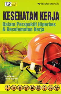 Kesehatan kerja dalam perspektif hiperkes & keselamatan kerja