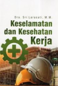 KESELAMATAN DAN KESEHATAN KERJA