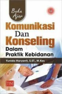 Komunikasi dan Konseling Dalam Praktik Kebidanan