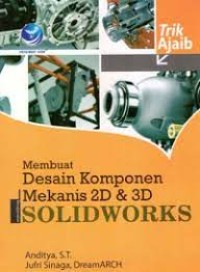 MEMBUAT DESAIN KOMPONWEN MEKANIS 2D & 3D SOLIDW WPORKS