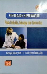 PENGKAJIAN KEPERAWATAN PADA INDIVIDU,KELUARGA DAN KOMUNITAS