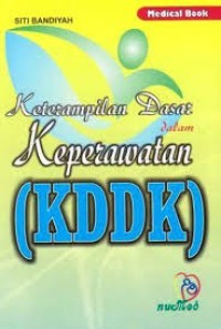 Keterampilan Dasar  dalam Keperawatan (KDDK)