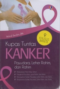 Kupas Tuntas Kanker Payudara, Leher Rahim, Dan Rahim
