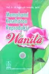 Memahami  Kesehatan Reproduksi Wanita