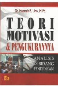 Teori Motivasi& Pengukuranannya : Analisis Dibidang pendidikan