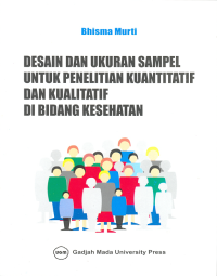 Desain Dan Ukuran Sampel Untuk Penelitian Kuantitatif Dan Kualitatif Di Bidang Kesehatan