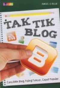 TAK TIK BLOG Cara Bikin Blog, Paling Tokcer, Cepat Populer