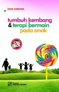 TUMBUH KEMBANG DAN TERAPI BERMAIN PADA ANAK